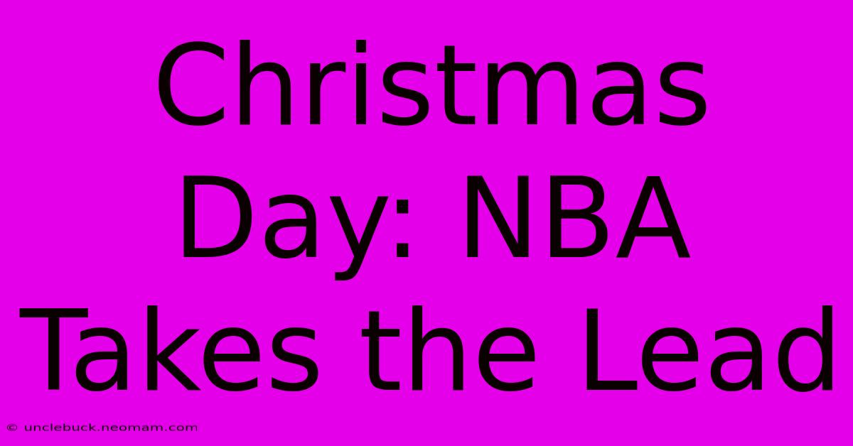 Christmas Day: NBA Takes The Lead