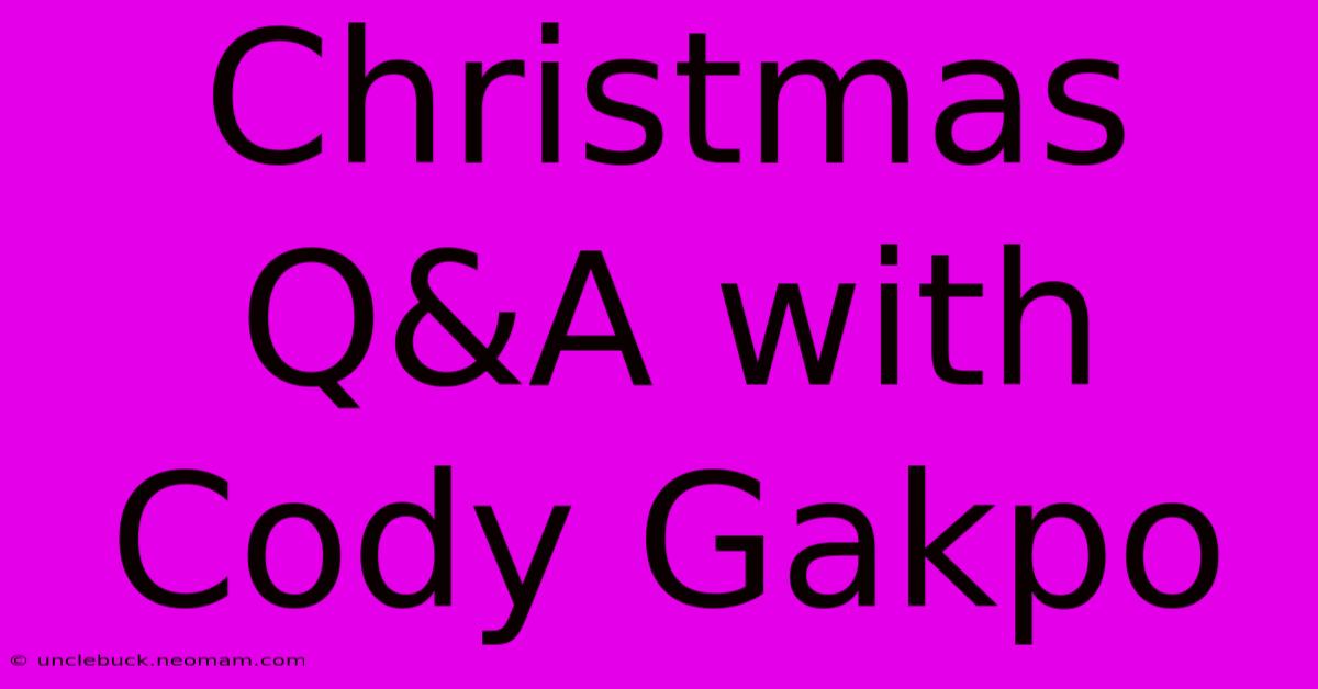 Christmas Q&A With Cody Gakpo