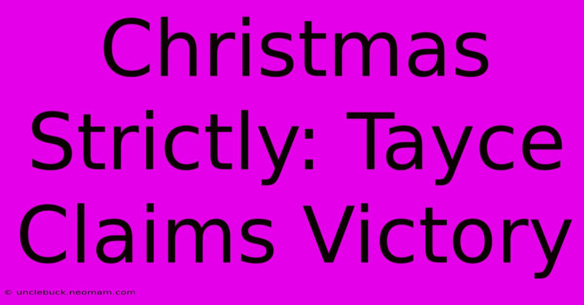 Christmas Strictly: Tayce Claims Victory