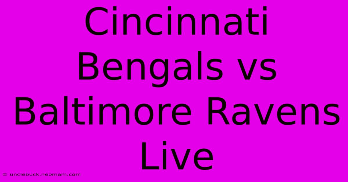 Cincinnati Bengals Vs Baltimore Ravens Live