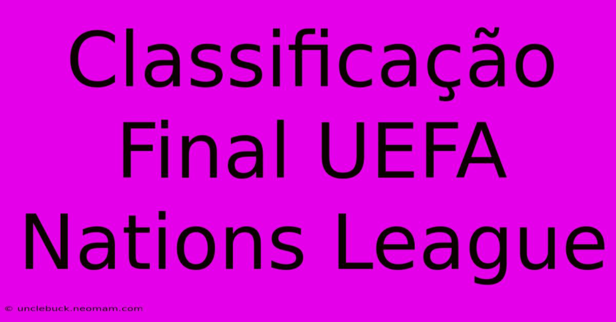 Classificação Final UEFA Nations League