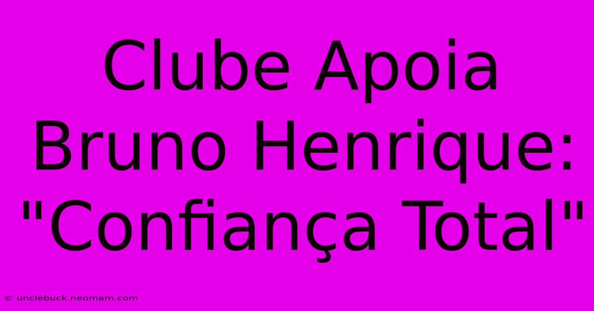 Clube Apoia Bruno Henrique: 