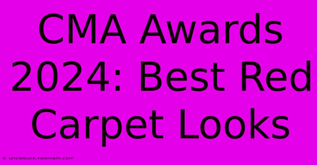 CMA Awards 2024: Best Red Carpet Looks