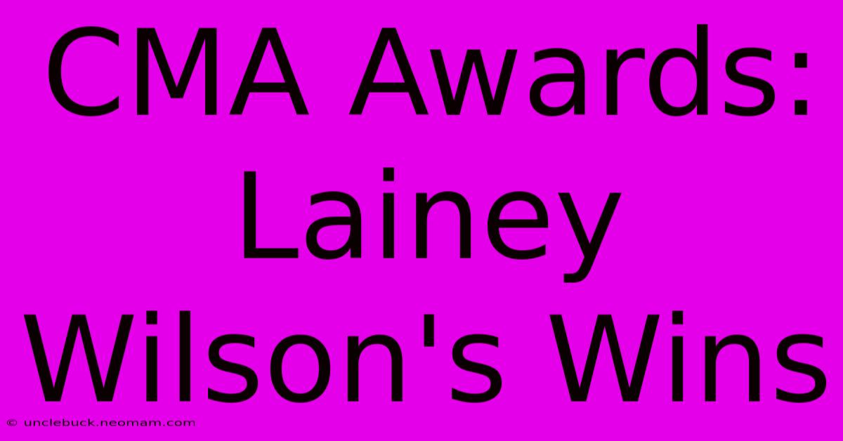 CMA Awards: Lainey Wilson's Wins