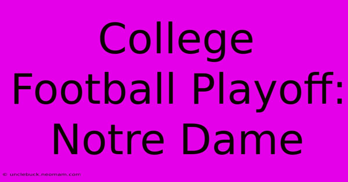 College Football Playoff: Notre Dame