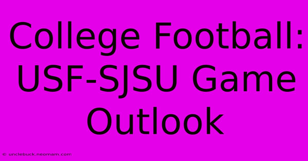 College Football: USF-SJSU Game Outlook