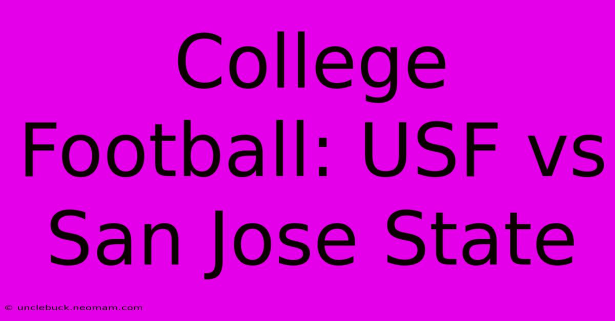 College Football: USF Vs San Jose State