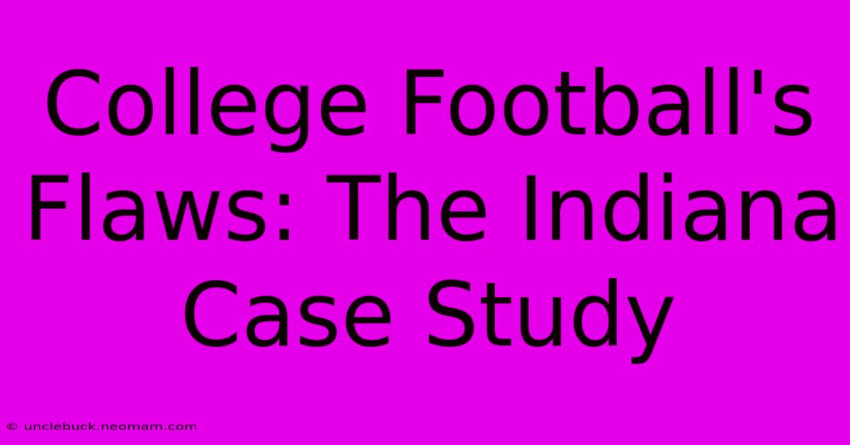 College Football's Flaws: The Indiana Case Study