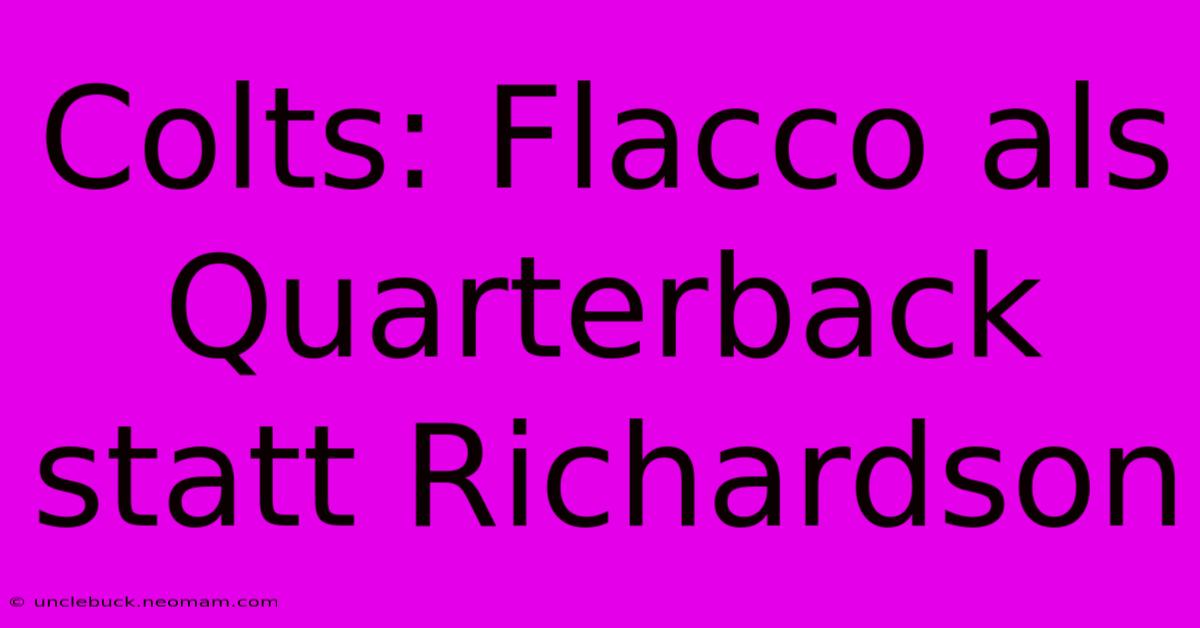 Colts: Flacco Als Quarterback Statt Richardson