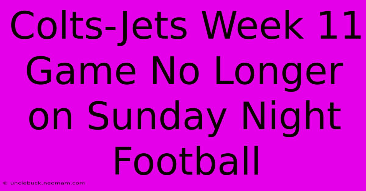 Colts-Jets Week 11 Game No Longer On Sunday Night Football