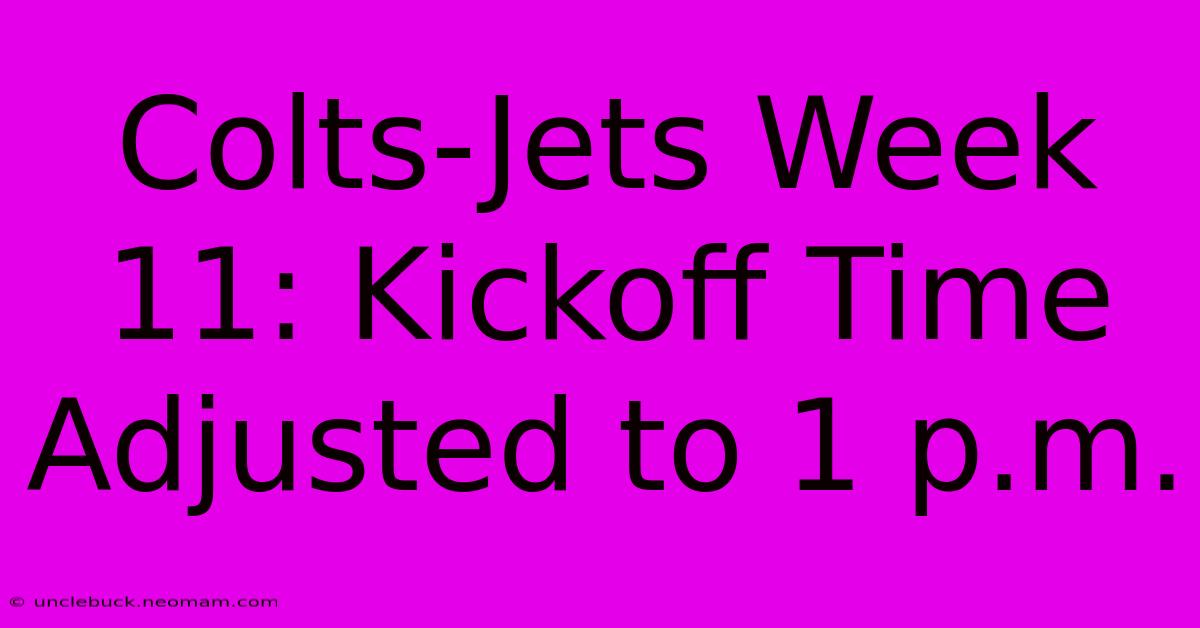 Colts-Jets Week 11: Kickoff Time Adjusted To 1 P.m. 