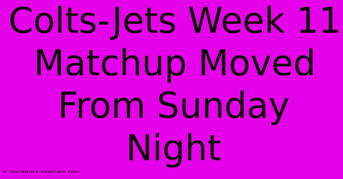 Colts-Jets Week 11 Matchup Moved From Sunday Night