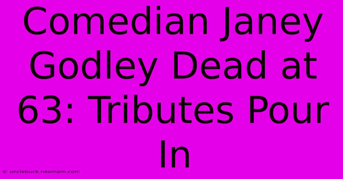 Comedian Janey Godley Dead At 63: Tributes Pour In