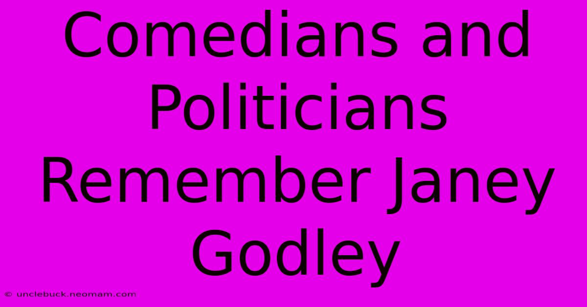 Comedians And Politicians Remember Janey Godley 