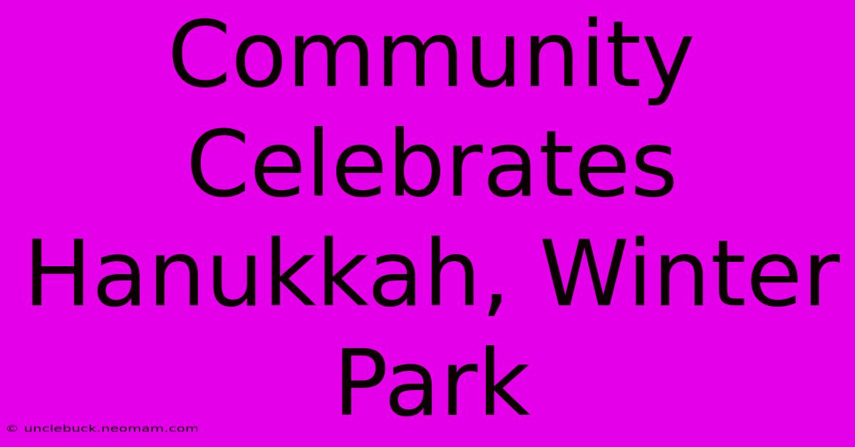 Community Celebrates Hanukkah, Winter Park