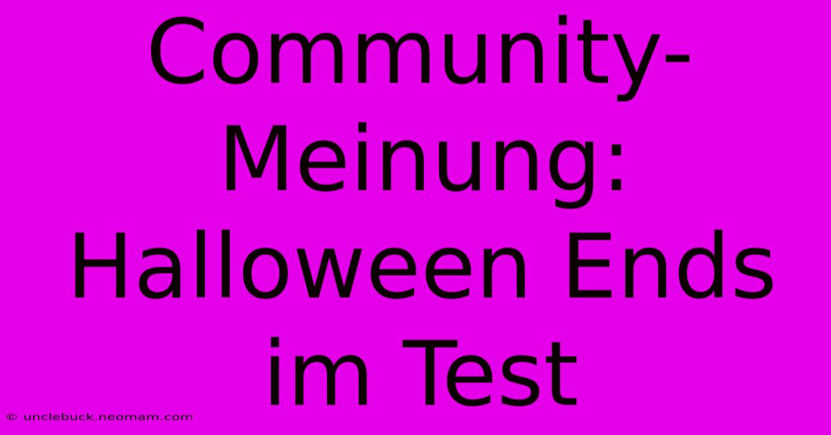 Community-Meinung: Halloween Ends Im Test