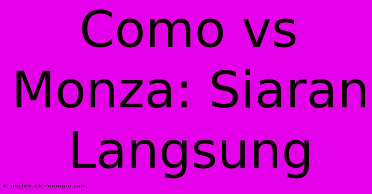 Como Vs Monza: Siaran Langsung