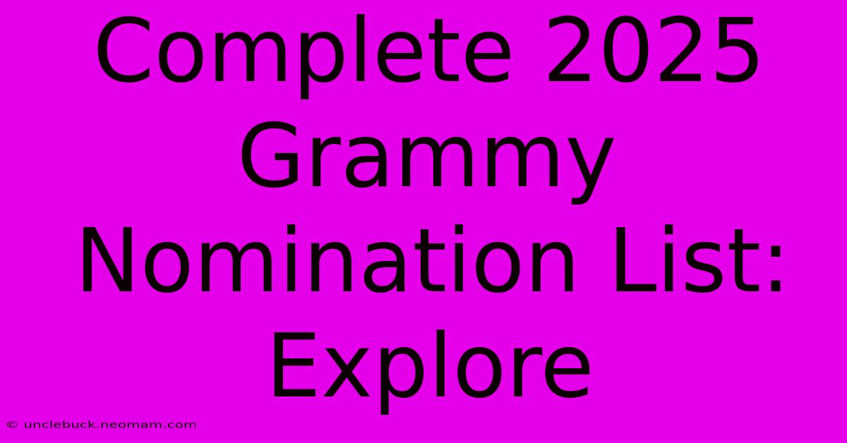 Complete 2025 Grammy Nomination List: Explore