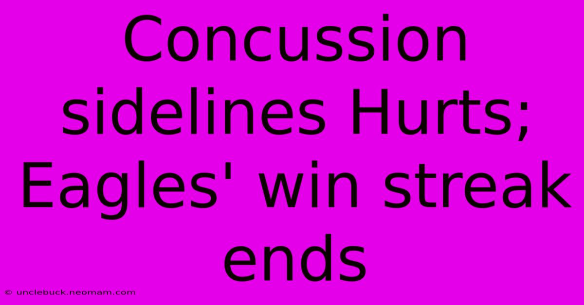 Concussion Sidelines Hurts; Eagles' Win Streak Ends