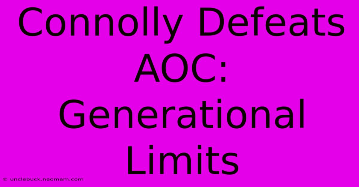 Connolly Defeats AOC: Generational Limits