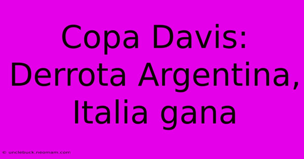 Copa Davis: Derrota Argentina, Italia Gana