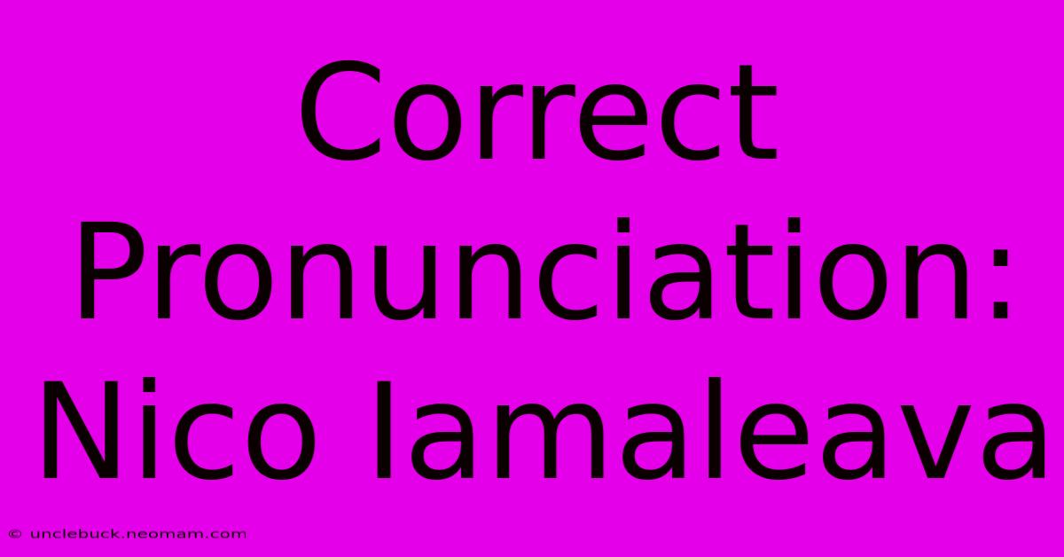 Correct Pronunciation: Nico Iamaleava