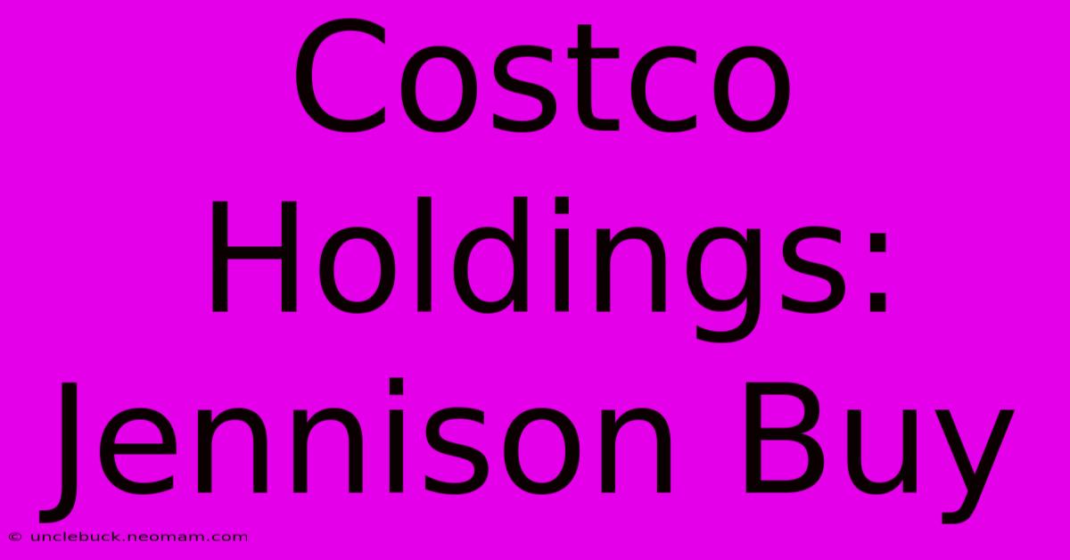 Costco Holdings: Jennison Buy