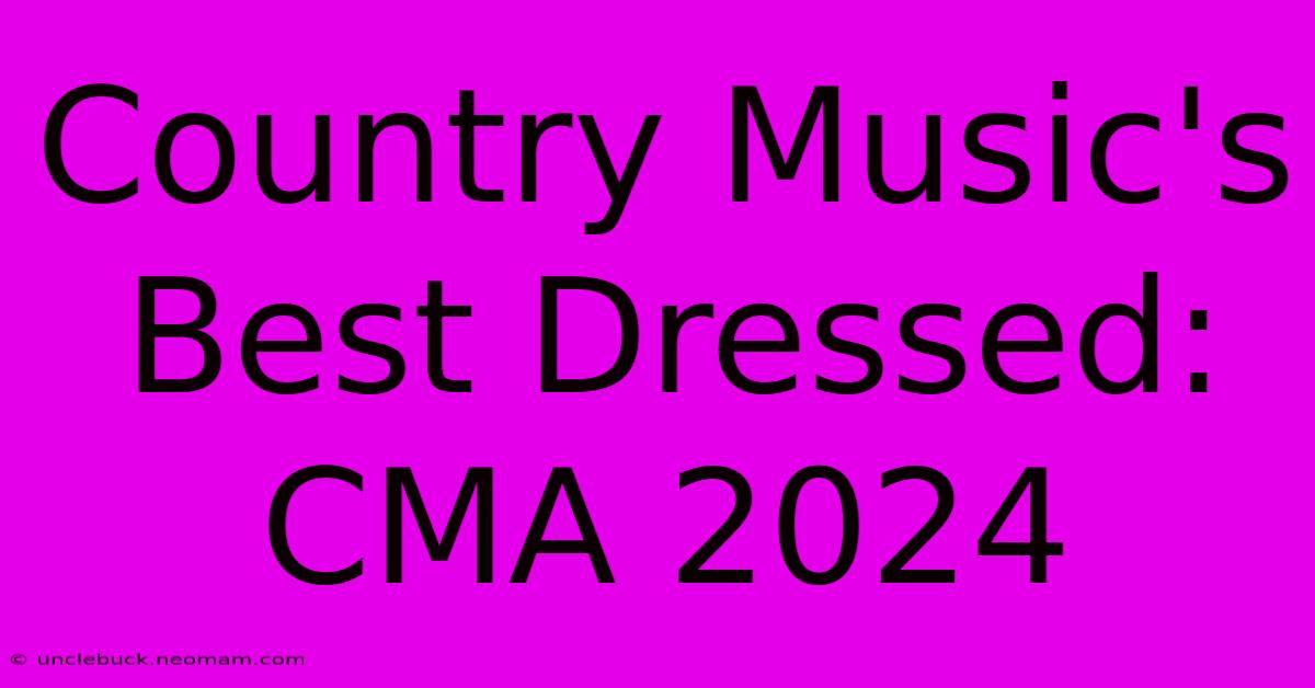 Country Music's Best Dressed: CMA 2024