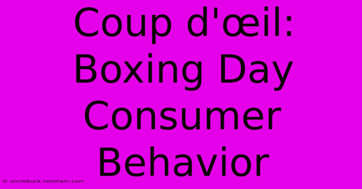 Coup D'œil:  Boxing Day Consumer Behavior