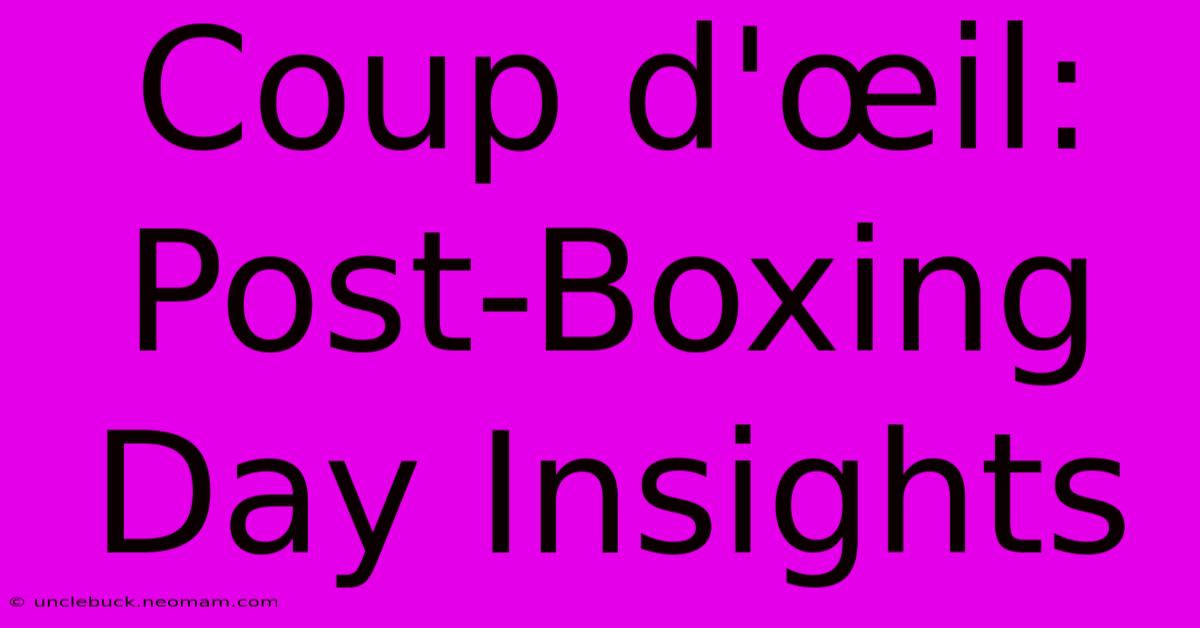 Coup D'œil: Post-Boxing Day Insights