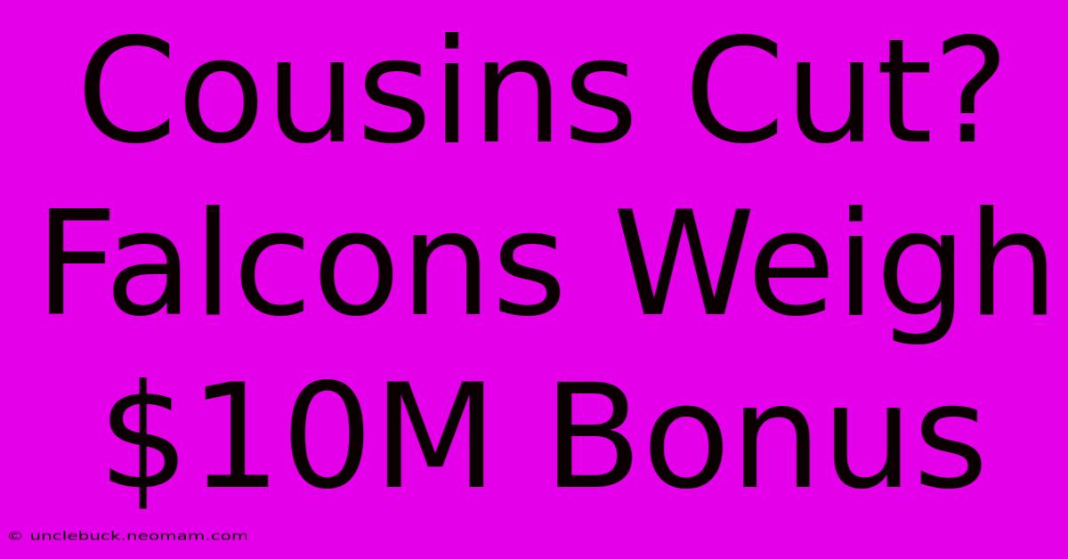 Cousins Cut? Falcons Weigh $10M Bonus