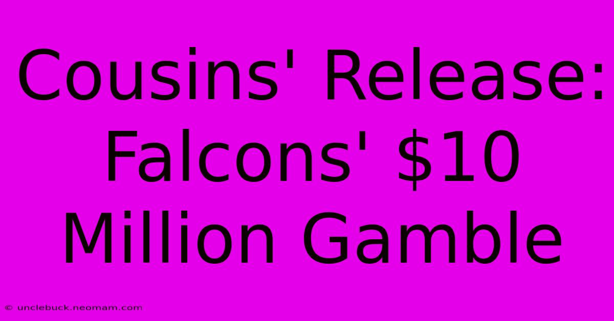 Cousins' Release: Falcons' $10 Million Gamble