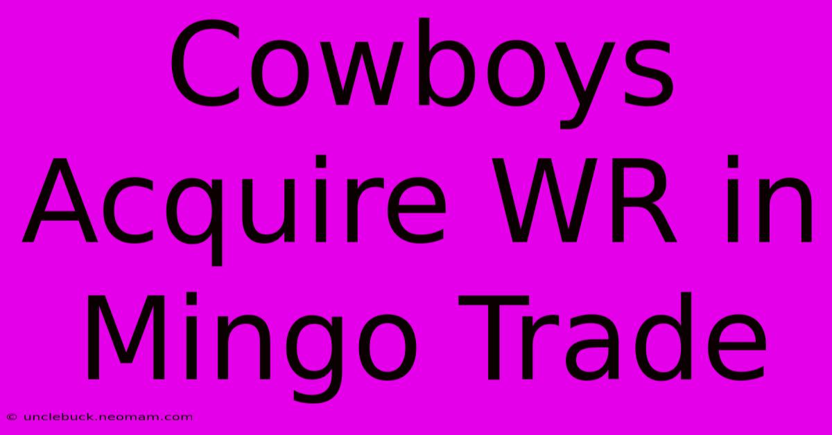 Cowboys Acquire WR In Mingo Trade