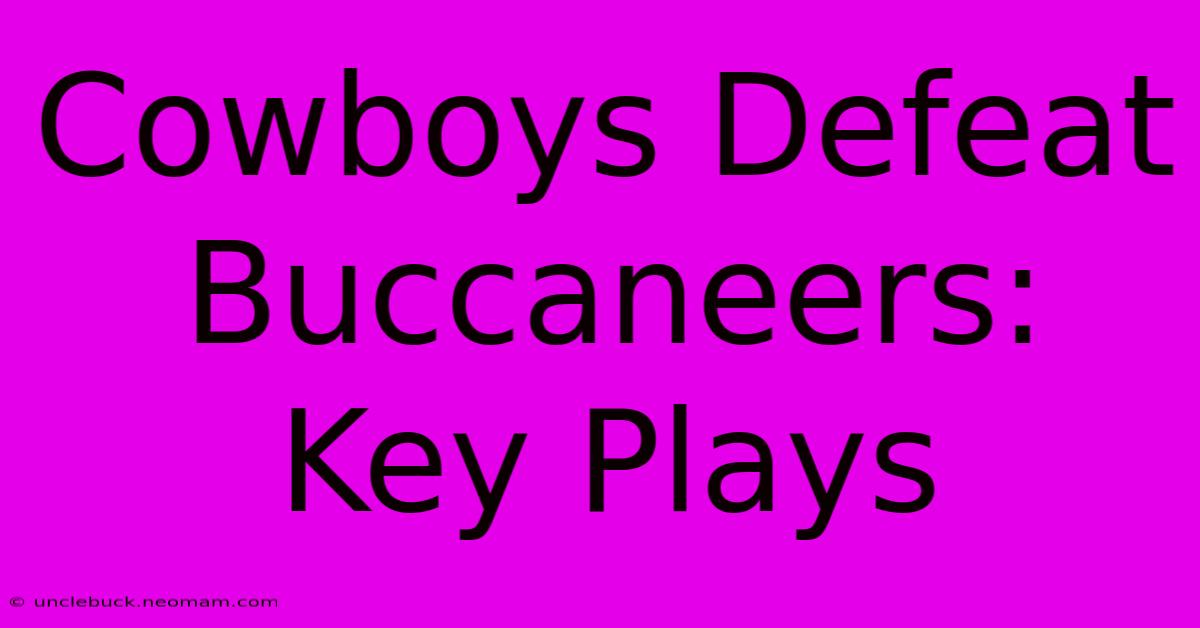 Cowboys Defeat Buccaneers: Key Plays