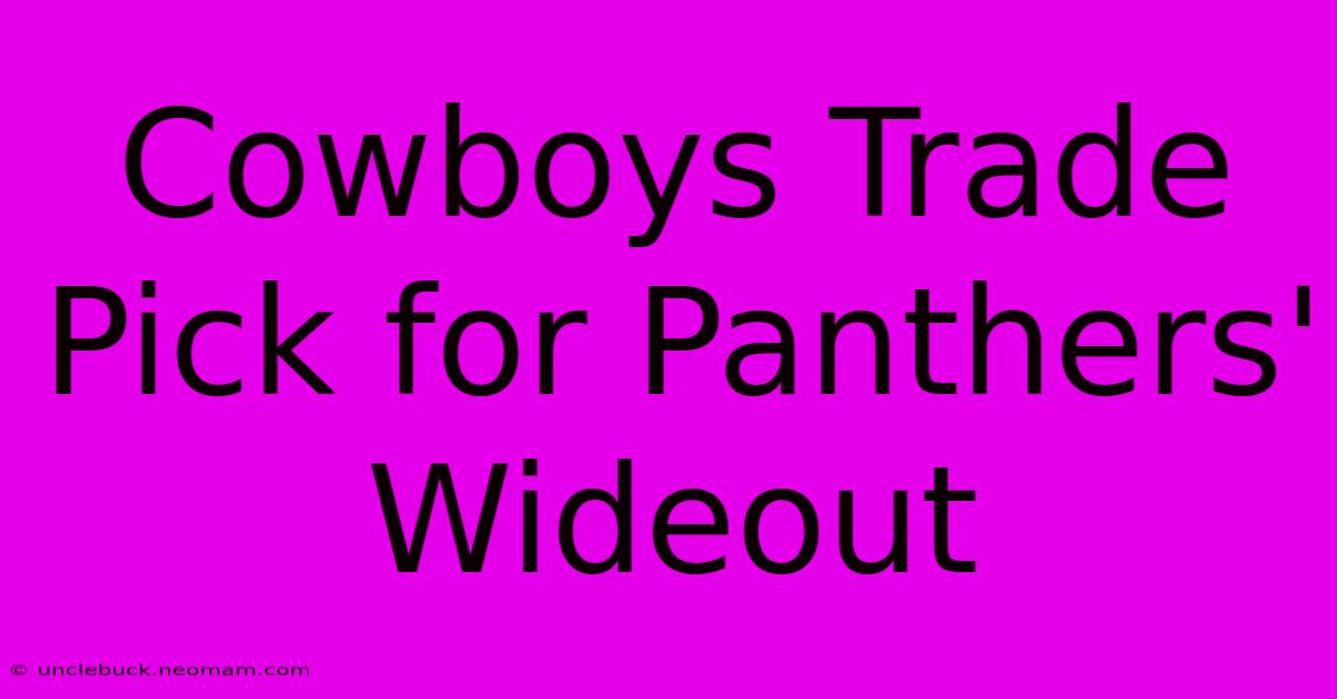 Cowboys Trade Pick For Panthers' Wideout