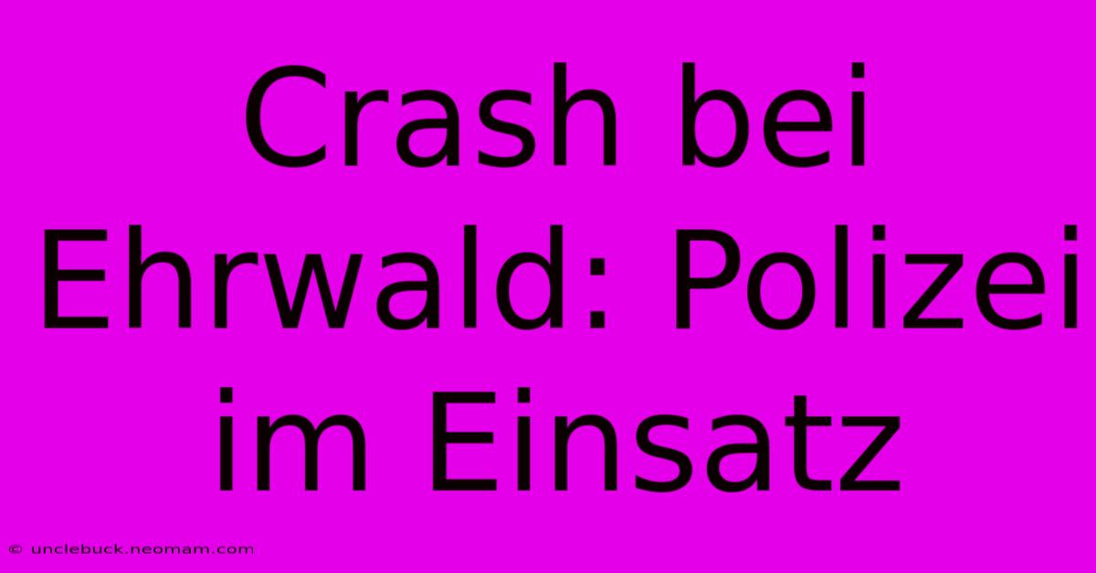 Crash Bei Ehrwald: Polizei Im Einsatz