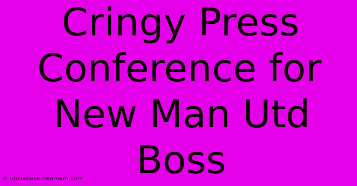 Cringy Press Conference For New Man Utd Boss