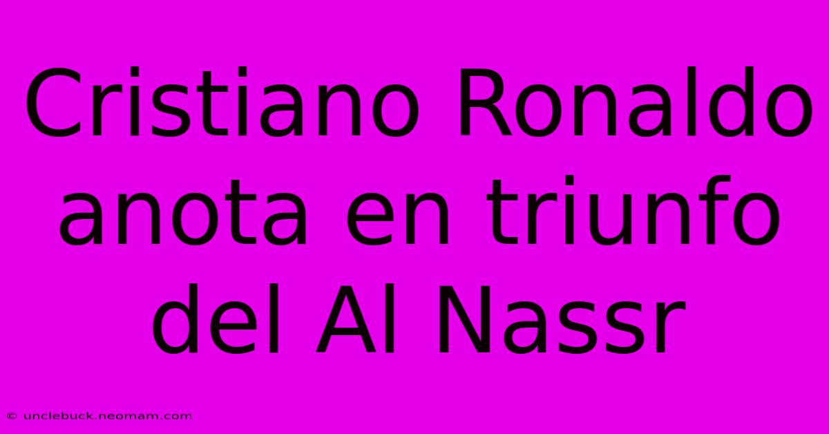 Cristiano Ronaldo Anota En Triunfo Del Al Nassr