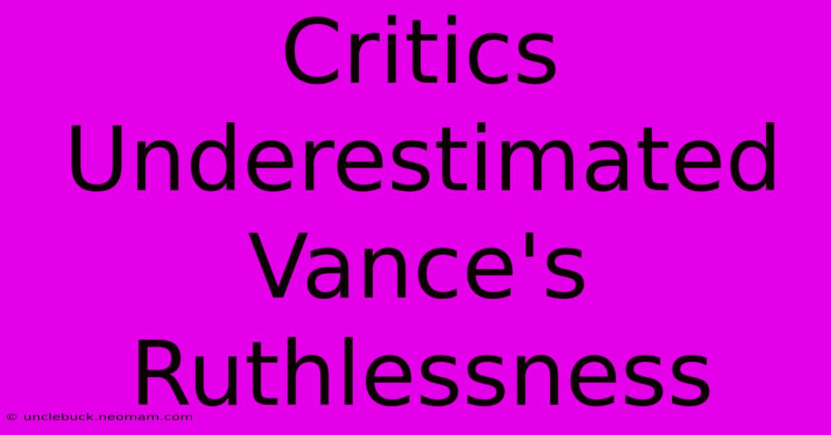 Critics Underestimated Vance's Ruthlessness