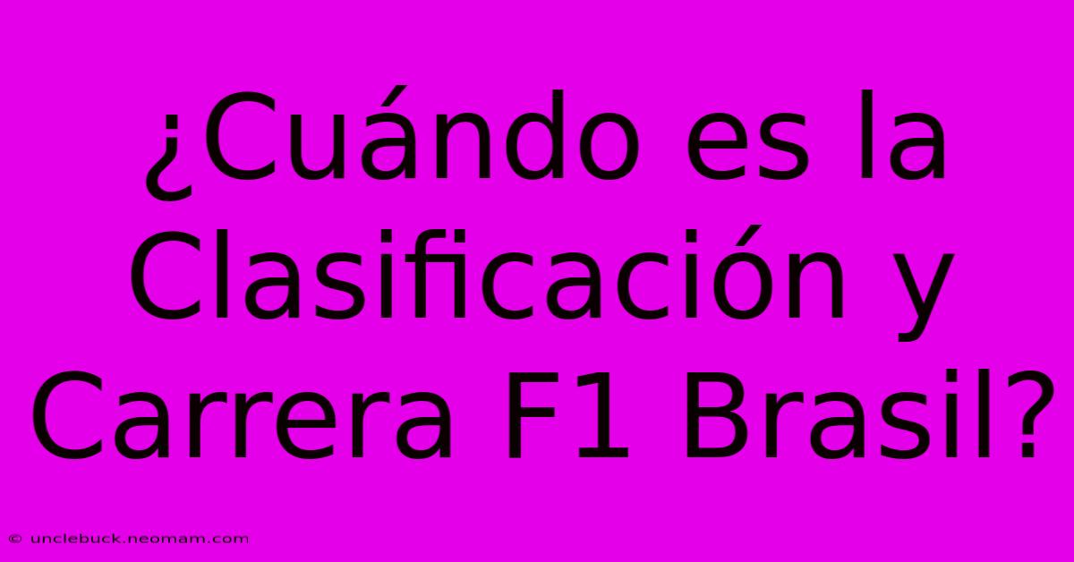 ¿Cuándo Es La Clasificación Y Carrera F1 Brasil?