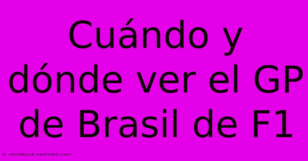 Cuándo Y Dónde Ver El GP De Brasil De F1