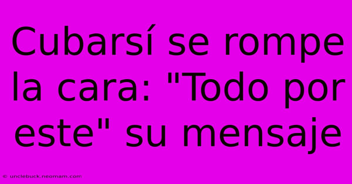 Cubarsí Se Rompe La Cara: 