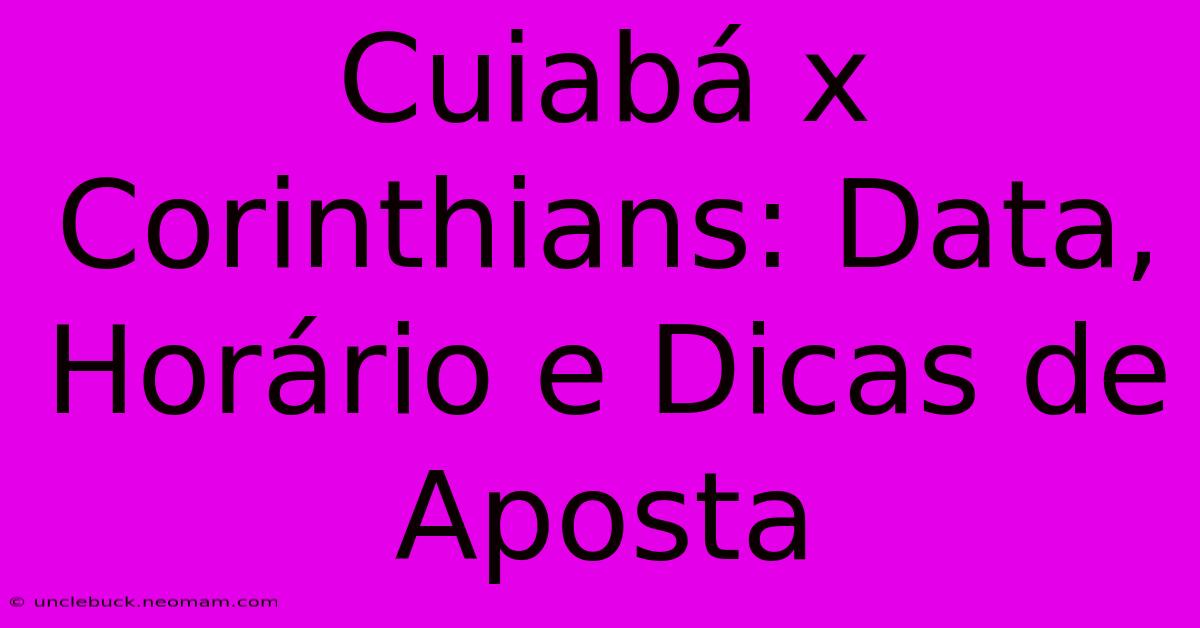 Cuiabá X Corinthians: Data, Horário E Dicas De Aposta 