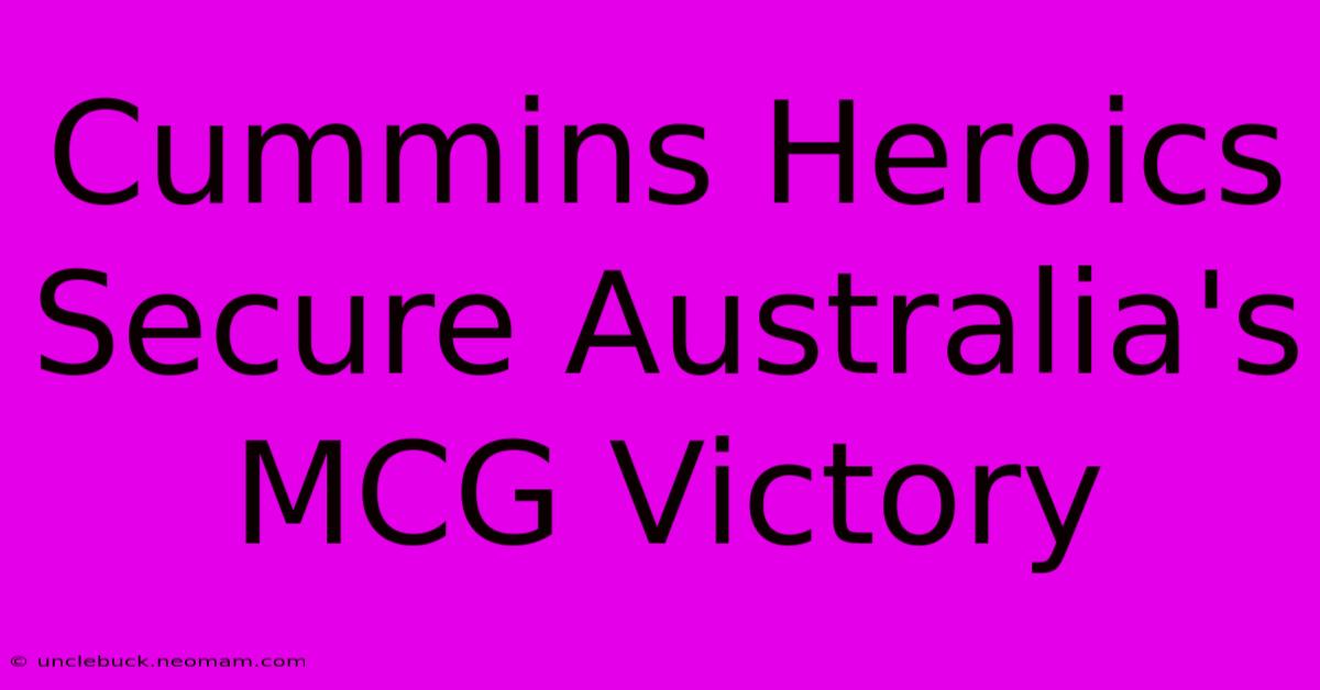 Cummins Heroics Secure Australia's MCG Victory