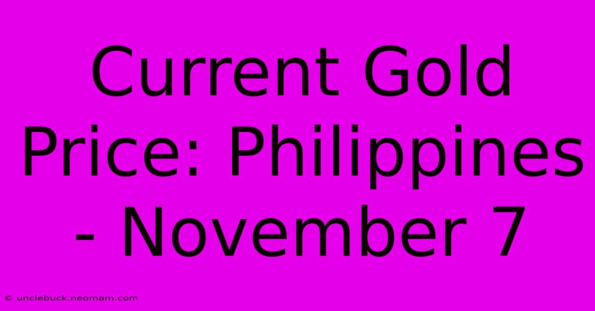 Current Gold Price: Philippines - November 7