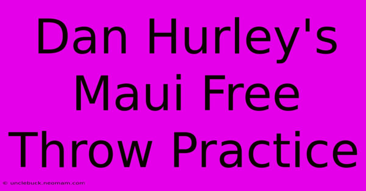 Dan Hurley's Maui Free Throw Practice