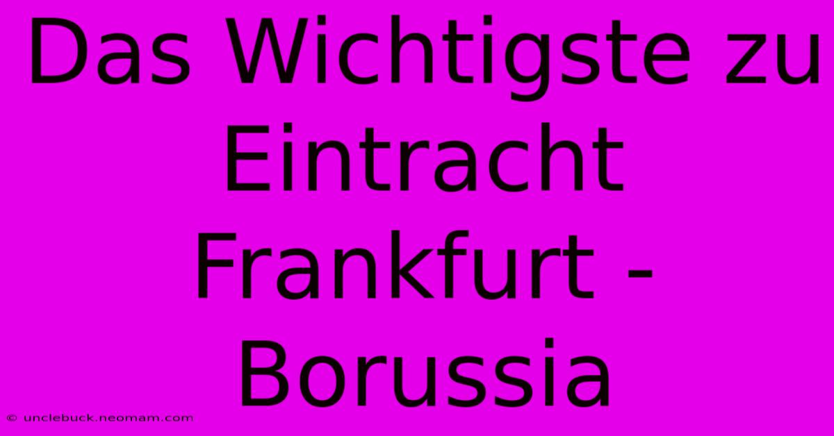 Das Wichtigste Zu Eintracht Frankfurt - Borussia