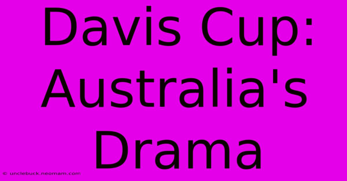 Davis Cup: Australia's Drama