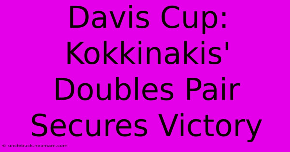 Davis Cup: Kokkinakis' Doubles Pair Secures Victory