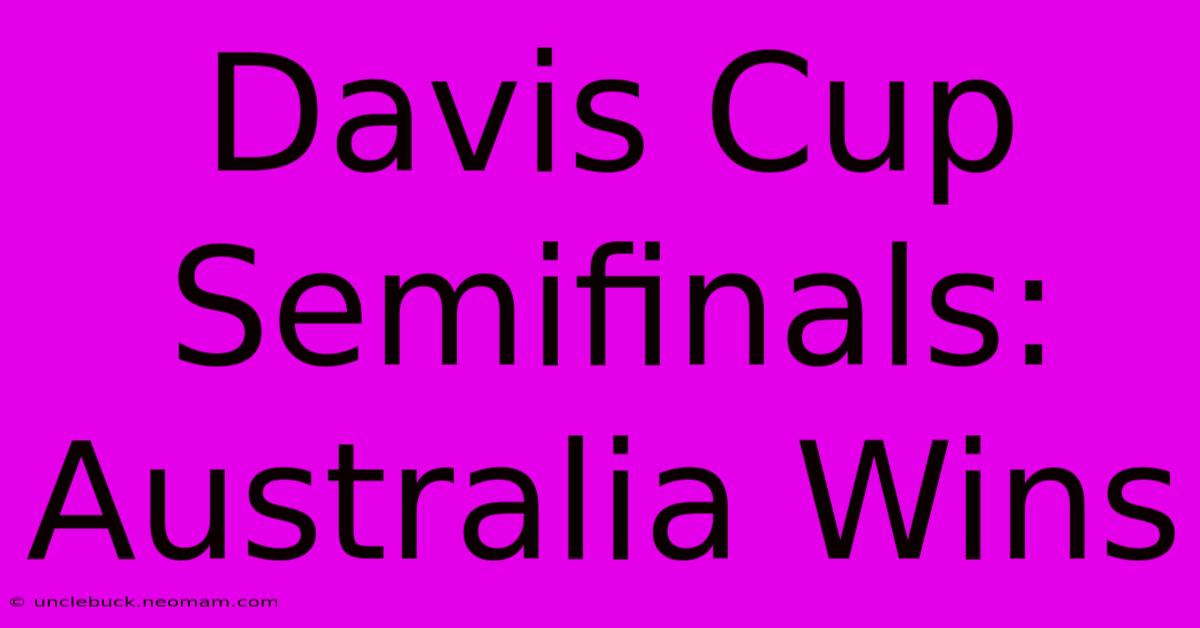 Davis Cup Semifinals: Australia Wins